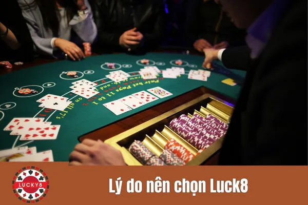 Lý do nên chọn Luck8